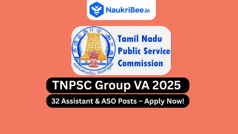 TNPSC Group VA 2025 – Apply for 32 Assistant & ASO Roles Before Deadline!
