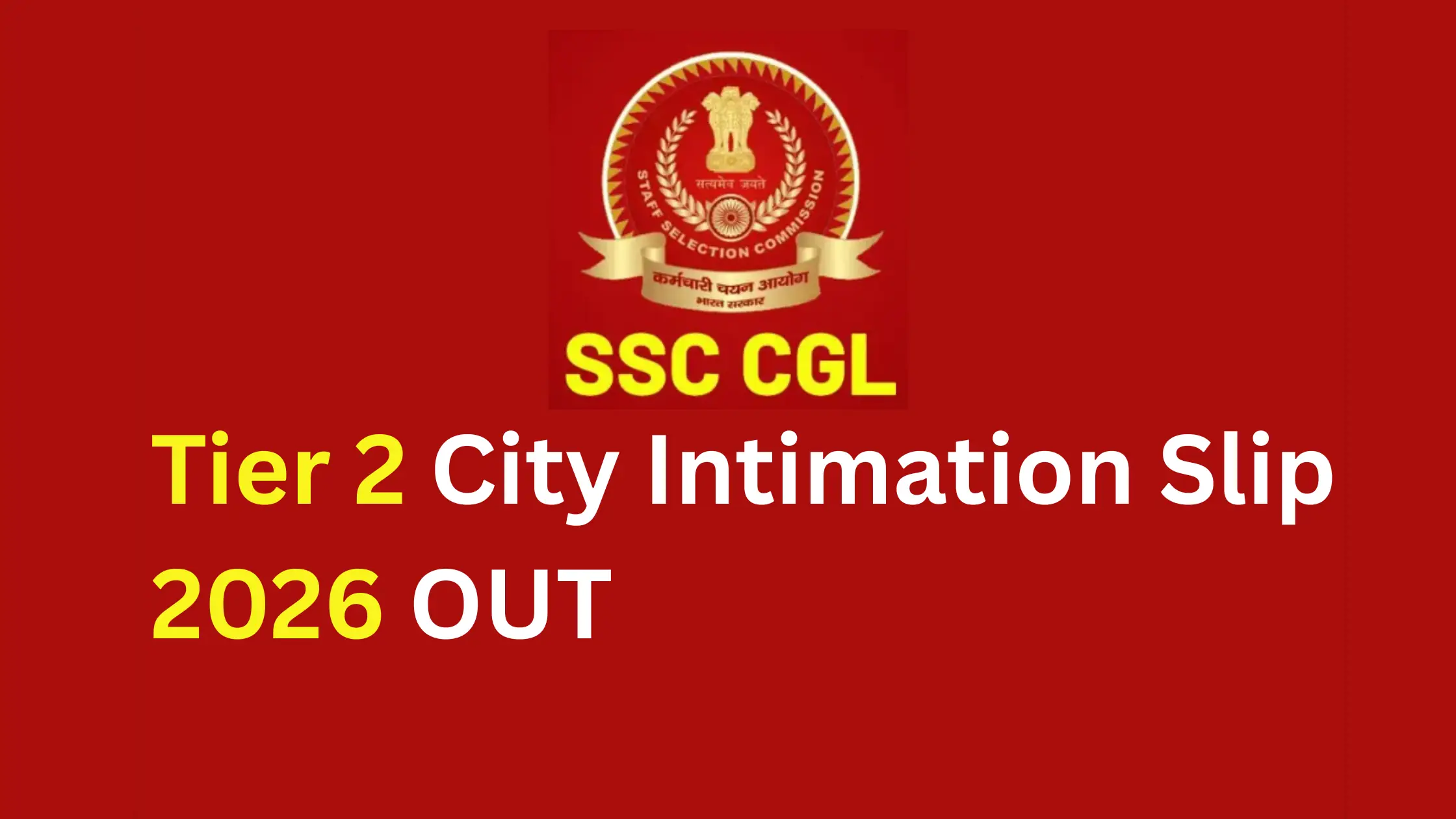 SSC CGL Tier 2 City Intimation Slip 2026