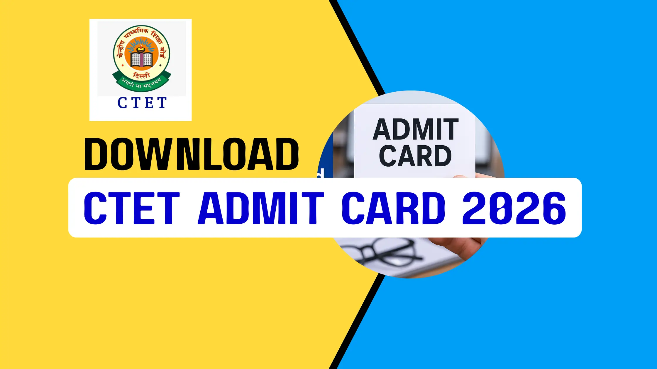 CTET Admit Card 2026 OUT Today