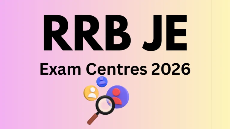 RRB JE Exam Centres 2026
